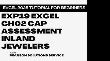 Exp19 Excel Ch02 Cap Assessment Inland Jewelers - Complete Step-by-Step Guide