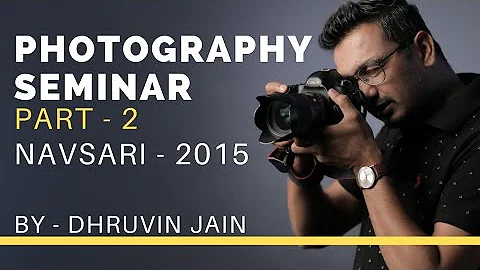 Photography Seminar By Dhruvin Jain Part 2 | Hindi