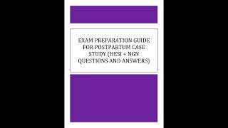 Exam Preparation Guide for Postpartum Case Study (HESI + NGN Questions and Answers) 2025