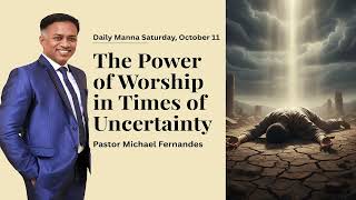 The Power of Worship in Times of Uncertainty | 20251011