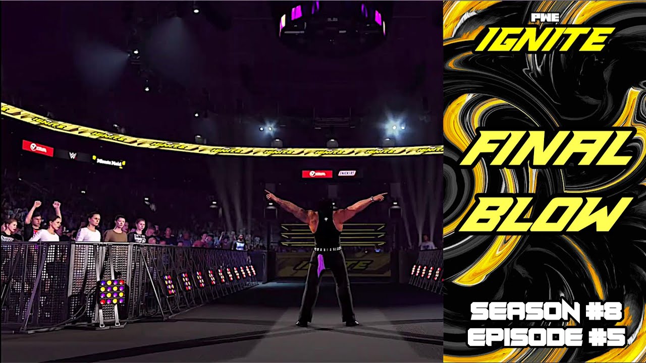FINAL BLOW | PWE Ignite Season 8 Episode 5 | WWE 2K25 CAW Universe Mode