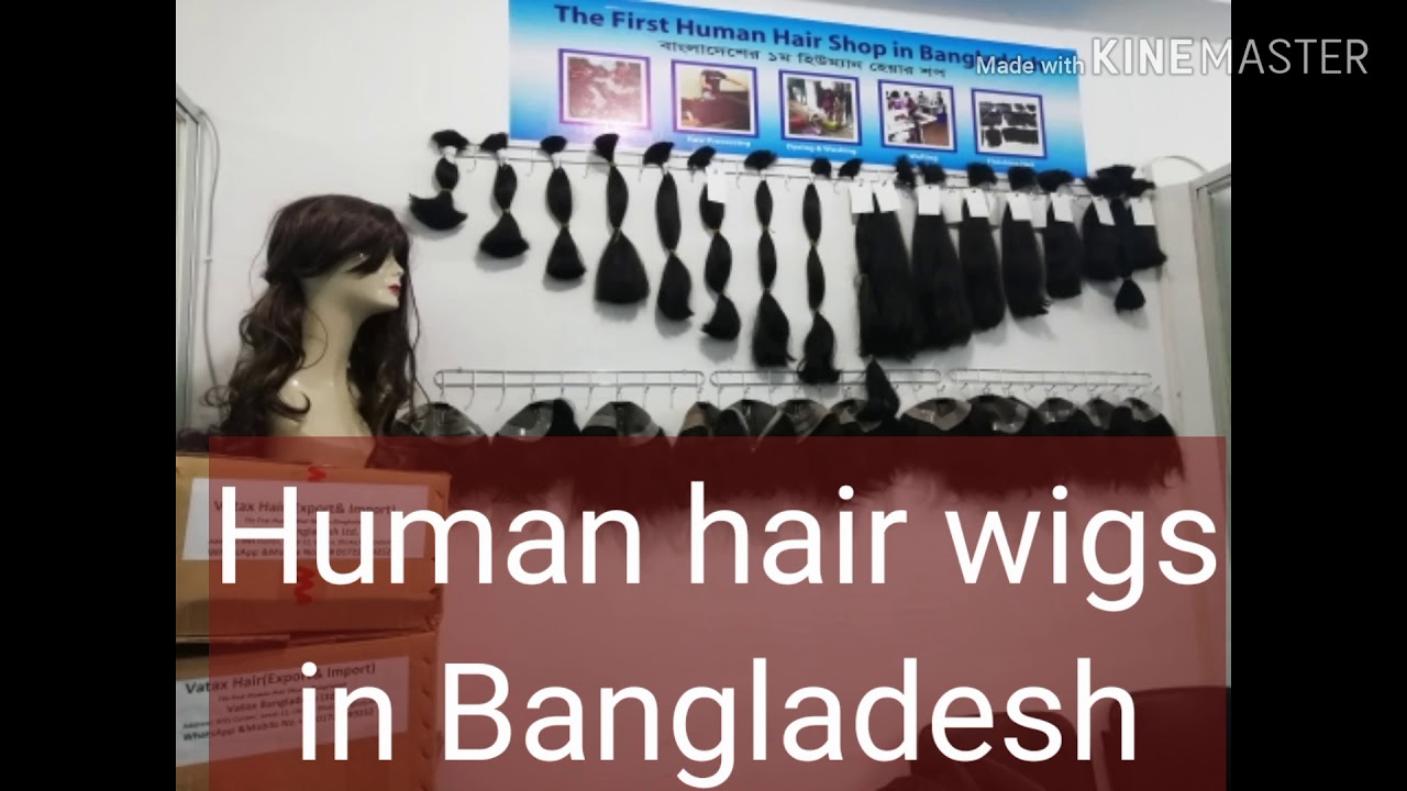 Human hair wigs in Bangladesh YouTube