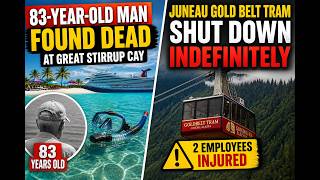 A cruise passenger dies in great stirrup cay and Juneau gold tram is shut down