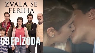 Zvala se Feriha - 69 Epizoda - Djevojka imena Feriha