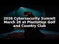 2026 Cybersecurity Summit March 26 at Plantation Golf and Country Club #Shorts