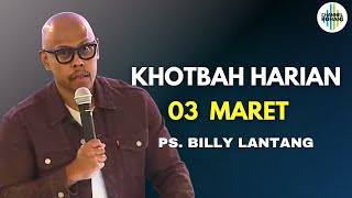 03 MARET 2026 - PS. BILLY LANTANG | Khotbah Harian