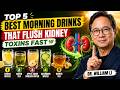 💧 Top 5 Best Morning Drinks That Flush Kidney Toxins Fast 🩺🌿 | Dr. William Li 🍋🍵🫚