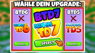 WÄHLE DEIN UPGRADE vs. BTD7 MOD!