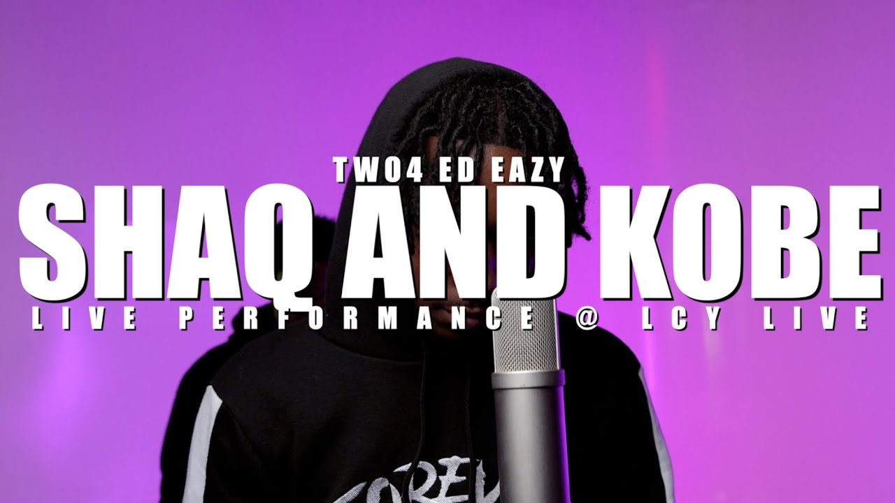 Two4, Ed Eazy - Shaq & Kobe (Live Performance) | LCY Live - YouTube