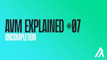 OnCompletion [AVM Explained #7]