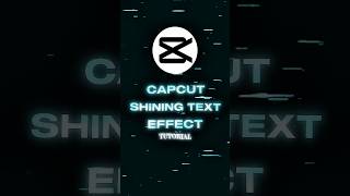 CAPCUT | SHINING TEXT EFFECT TUTORIAL ✨🔥 | #shorts #tutorial #edit #viral