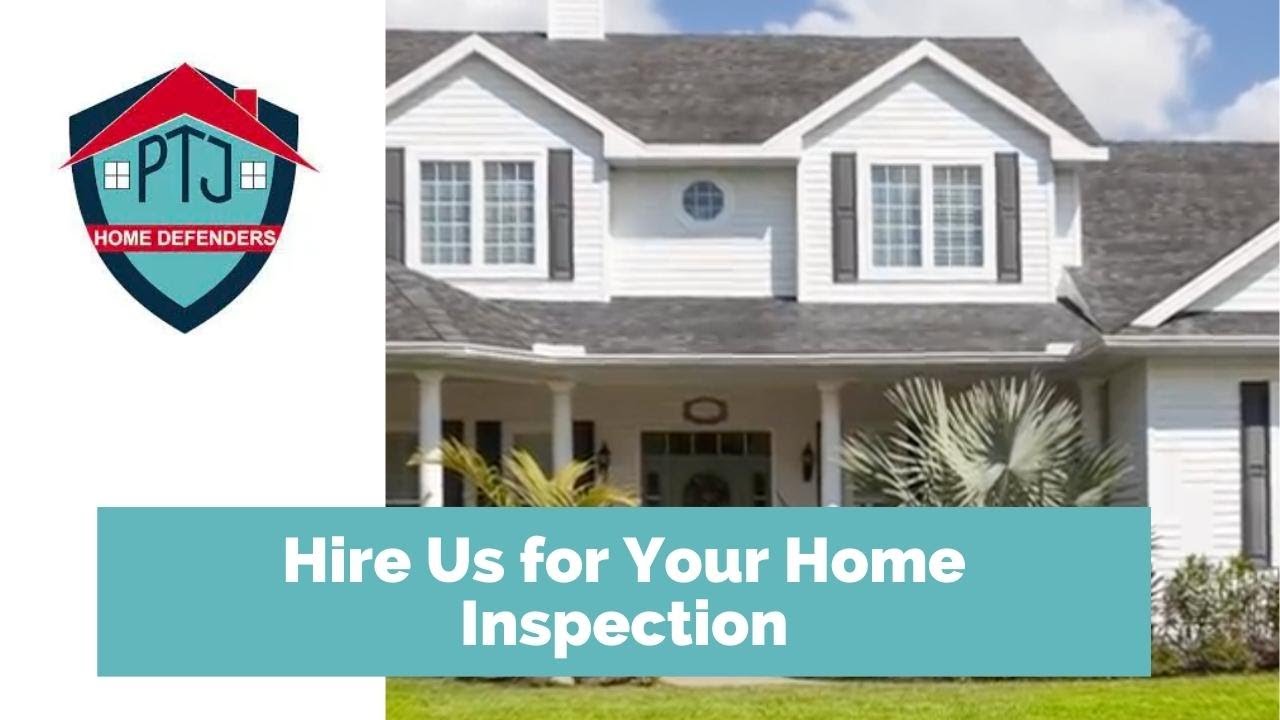 Hire us at PTJ Home Defenders When You Need a Home Inspector Who Will Do a Thorough Job
