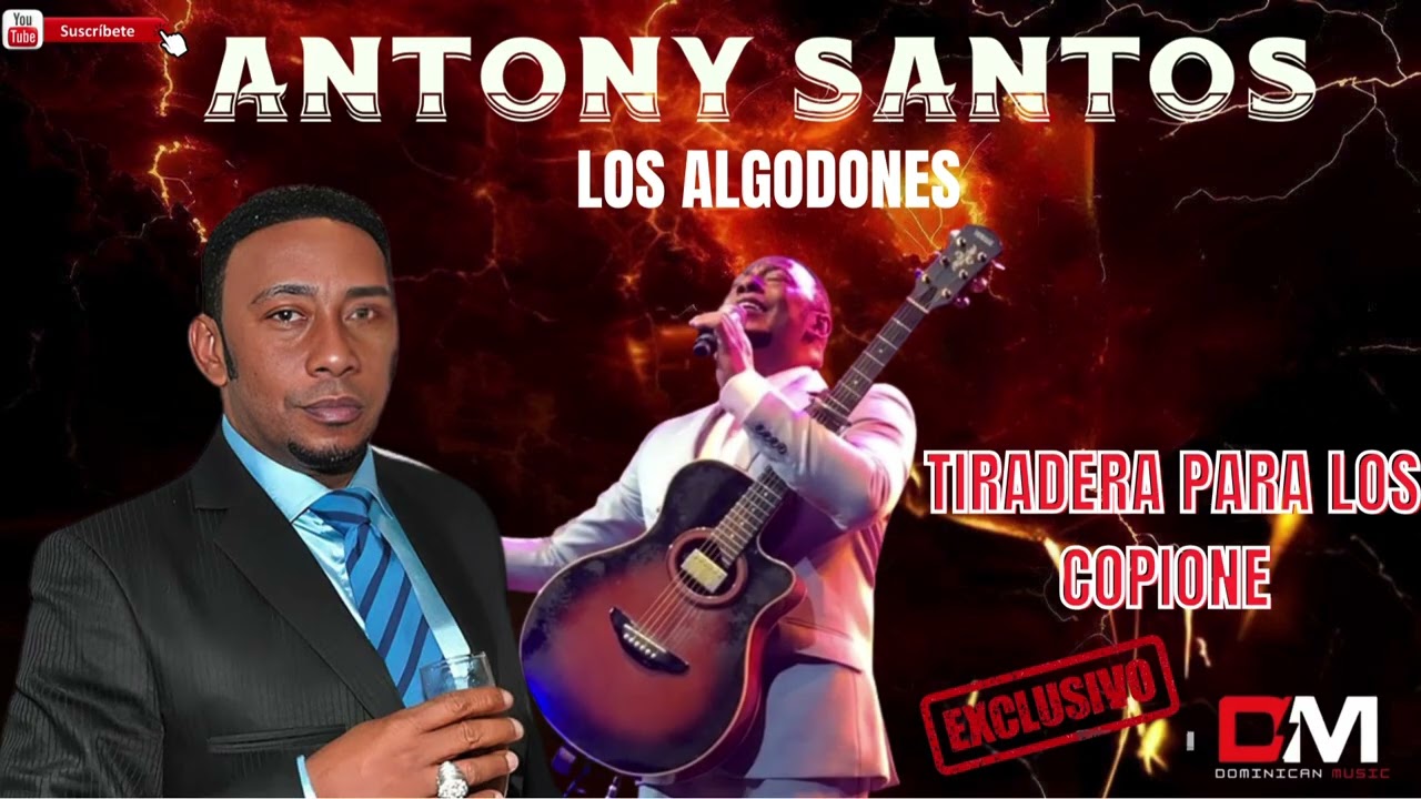 ANTHONY SANTOS ‘,,,,,TIRADERA PARA LOS COPIONE ( LOS ALGODONE) EN VIVO