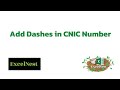 Add Dashes in CNIC Number @MicrosoftExcelacademy7