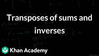 Transposes of sums and inverses | Grade 12 | Math | NCERT | Khan Academy (IN accent)
