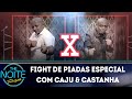 Fight de Piadas Especial com Caju & Castanha | The Noite (09/05/19)