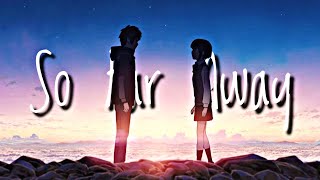 Your name [ AMV ] - So Far Away