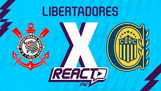 CORINTHIANS x ROSARIO CENTRAL - Copa Libertadores FSC React