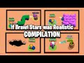 If Brawl Stars was Realistic... ( COMPILATION )