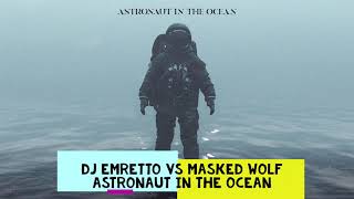 DJ EMRETTO Vs Masked Wolf Astronaut In The Ocean Resimi