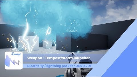 UE4 - L/E Vfx Pack Tutorials - Weapon : Tempest / storm launcher
