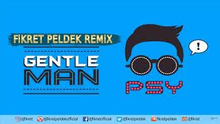 Psy - Gentleman (Fikret Peldek Remix) 2013 Resimi