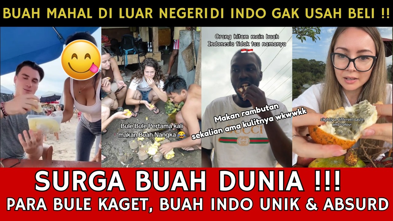 Bule Kaget! Buah di Negaranya Mahal, di Indonesia Justru Murah dan Melimpah