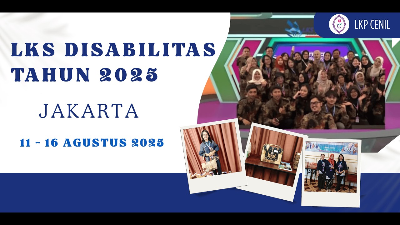 LKS DISABILITAS TAHUN 2025, JAKARTA, 11 - 16 AGUSTUS 2025