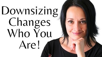 The Emotional Side of Downsizing!