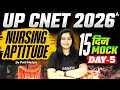 UP CNET 2026 Nursing Aptitude | 15 Days 15 Mock | Day-5 | By Priti Mam