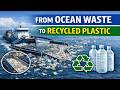 How American Engineers Extract And Recycle Millions Of Tons Of Plastic Waste In The Middle Ocean