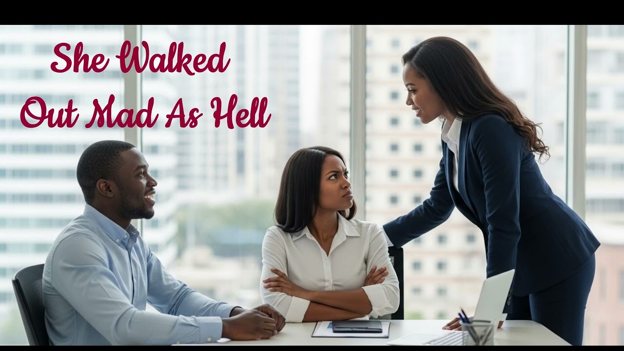 She Walked Out Mad As Hell