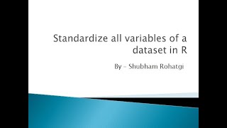 Standardize all variables of a dataset in R
