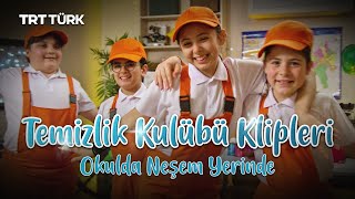 Temizlik Kulübü Leri - Okulda Neşem Yerinde