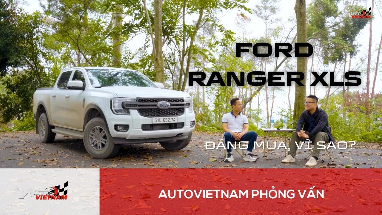 Phỏng vấn chủ xe Ford Ranger XLS: Từng chạy 3 đời xe Nhật, vì sao quyết định chuyển sang bán tải Mỹ?