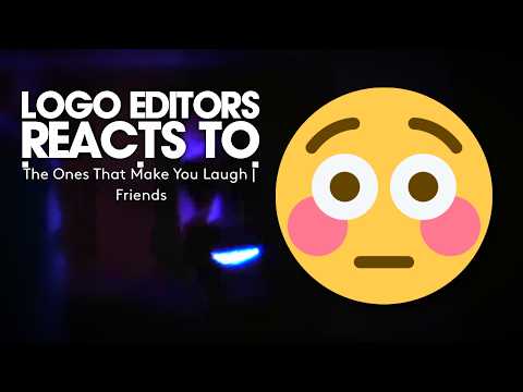 Logo editors reacts to... | The Ones That Make You Laugh | Friends