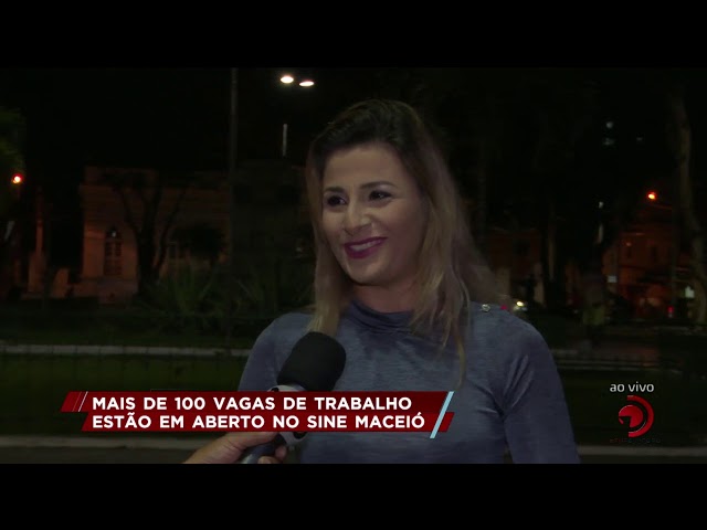 Mais de 100 vagas de trabalho estão em aberto no Sine Maceió