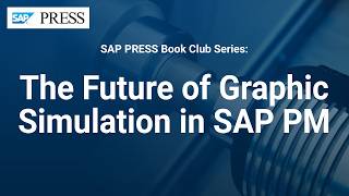 What Does the Future of Graphic Simulation Look Like in SAP Plant Maintenance