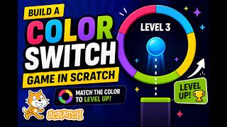 Build a Color Switch Game in Scratch: Match Colors & Level Up