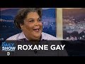Roxane Gay - Fitting Into the World in “Hunger” | The Daily Show