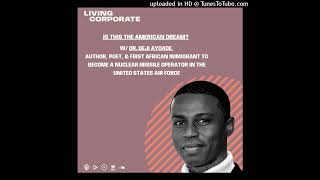 Is This The American Dream? (ft. Dr. Deji Ayoade) #livingcorporate