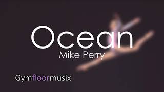 Ocean by MIKE PERRY - Gymnastic floor music