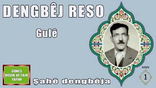 Dengbêj Reso , Gule