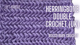 LEFT HANDED HERRINGBONE DOUBLE CROCHET (UK) | HERRINGBONE SINGLE CROCHET (US) | HOW TO CROCHET