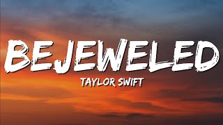Taylor Swift - Bejeweled (lyrics)