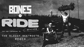 Bones Uk - Ride (The Bloody Beetroots Remix)