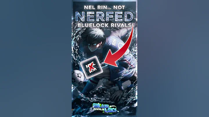NEL Rin... Isn't Nerfed? | Bluelock Rivals!