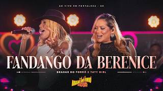 Brasas do Forró e Taty Girl - Fandango da Berenice -  DVD Eitaa Forrozãoo (Ao Vivo Em Fortaleza)