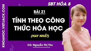 Hóa học 8 - Sách bài tập - Bài 21 - Tính theo công thức hóa học - Cô Nguyễn Thị Thu (HAY NHẤT)