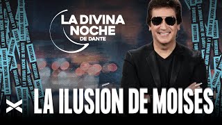 La Ilusión de Moisés - La Divina Noche de Dante Gebel